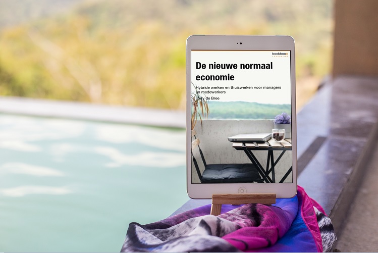[MANAGEMENT EBOOK] De nieuwe normaal economie - Hybride werken en thuiswerken voor managers en medewerkers door Tony de Bree