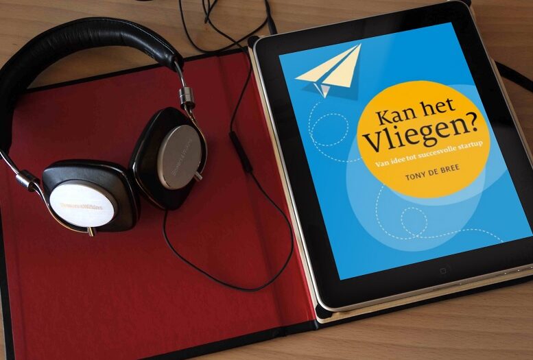 Kan het vliegen Van idee tot succesvolle startup als luisterboek door Tony de Bree